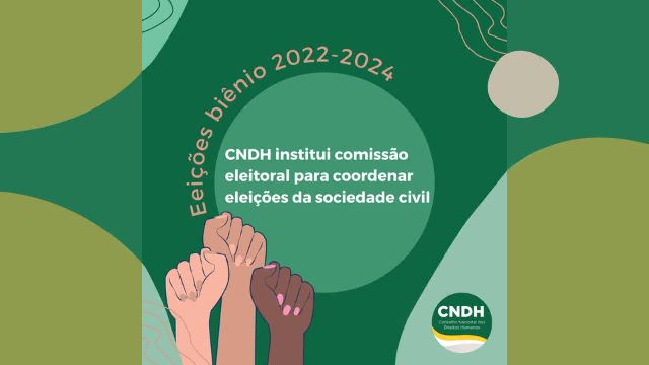 CNDH institui comissão eleitoral para coordenar eleições da sociedade civil