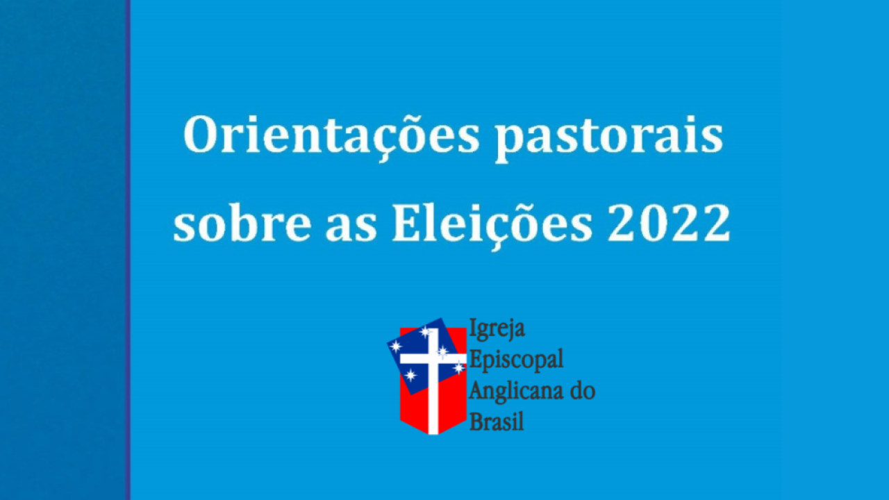 Igreja Episcopal Anglicana publica orientações pastorais sobre as Eleições 2022